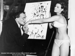 Salvador Dali embrasse sa muse Raquel Welch après avoir
fini son portrait, 1965
 