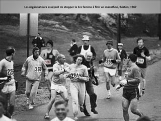 Les organisateurs essayant de stopper la 1re femme à finir un marathon, Boston, 1967
 