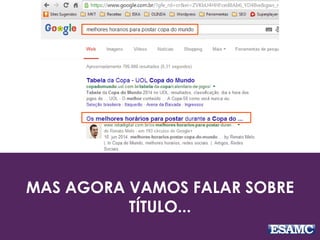 MAS AGORA VAMOS FALAR SOBRE
TÍTULO...
 