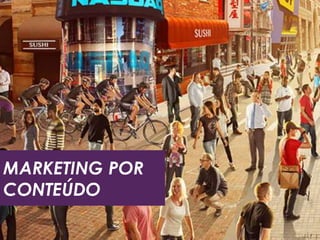 MARKETING POR
CONTEÚDO
 