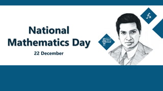 National
Mathematics Day
22 December
 