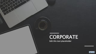 CORPORATE
Edit this text placeholder
 