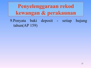 Penyelenggaraan rekod kewangan & perakaunan 9.Penyata baki deposit - setiap hujung tahun(AP 159) 