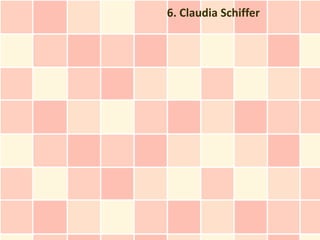 6. Claudia Schiffer
 