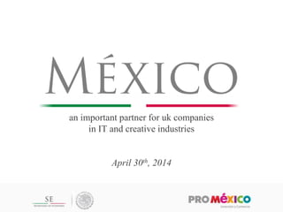 an important partner for uk companies
in IT and creative industries
April 30th, 2014
 