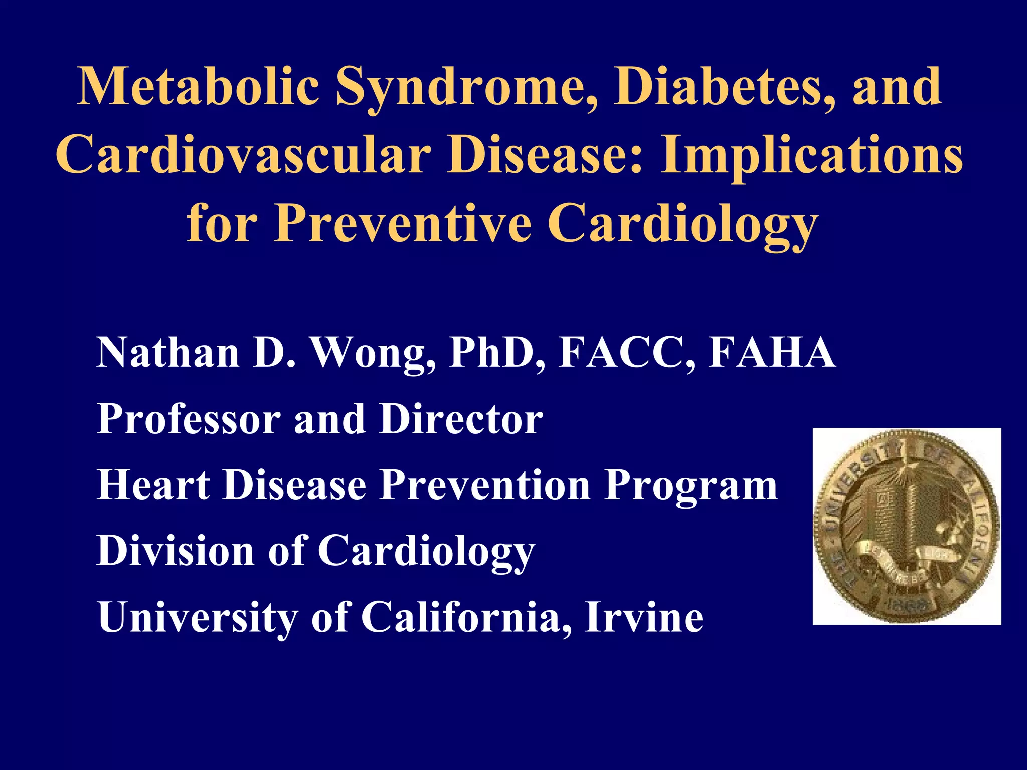 Metabolic Syndrome, Diabetes, and Cardiovascular Disease ... Metabolic ...