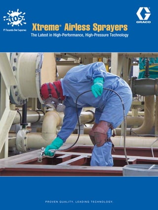 Xtreme®
Airless Sprayers
The Latest in High-Performance, High-Pressure Technology
 