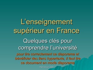 L’enseignement supérieur en France Quelques clés pour comprendre l’université pour lire correctement ce diaporama et bénéficier des liens hypertexte, il faut lire ce document en mode diaporama 