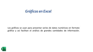 Gráficos en Excel
Los gráficos se usan para presentar series de datos numéricos en formato
gráfico y así facilitan el anál...