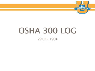 OSHA 300 LOG
29 CFR 1904
 