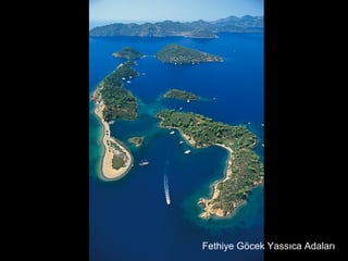 Fethiye Göcek Yassıca Adaları
 