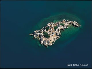 Batık Şehir Kekova
 
