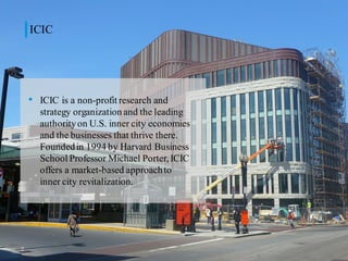 2 
ICIC 
•ICIC is a non-profit research and strategy organization and the leading authority on U.S. inner city economies a...