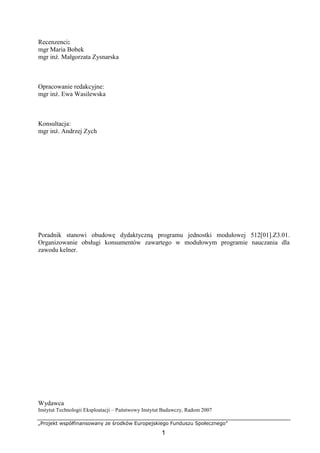 „Projekt współfinansowany ze środków Europejskiego Funduszu Społecznego”
1
Recenzenci:
mgr Maria Bobek
mgr inż. Małgorzata...