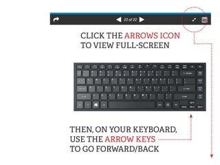 CLICK THE ARROWS ICON
TO VIEW FULL-SCREEN
THEN, ON YOUR KEYBOARD,
USE THE ARROW KEYS
TO GO FORWARD/BACK
 