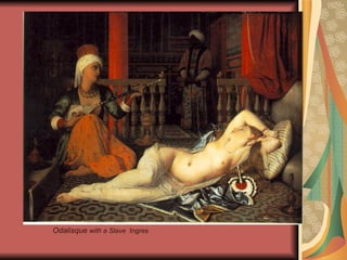 Odalisque  with a Slave   Ingres 