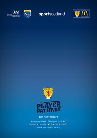 COMMUNITY PARTNER   COMMUNITY PARTNER




          NATIONAL




         The Scottish FA
  Hampden Park Glasgow G42 9AY
T: 0141 616 6000 • F: 0141 616 6001
        www.scottishfa.co.uk
 