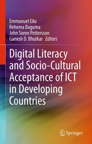 Digital Literacy and Socio Cultural Acceptance of ICT in Developing ...