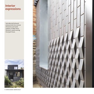 Vertically-laid brickwork
enhances both the minimal
dimensions and tactile
qualities of Dallas Pierce
Quintero’s award-winning
Courtyard House.
Interior
expressions
12 • IBSTOCK DESIGN • WINTER 2016/17
 
