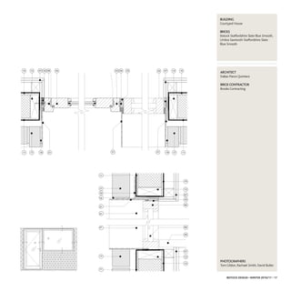 AARRCCHHIITTEECCTT
Dallas Pierce Quintero
BBRRIICCKK CCOONNTTRRAACCTTOORR
Brooks Contracting
PPHHOOTTOOGGRRAAPPHHEERRSS
Tom Gildon, Rachael Smith, David Butler
IBSTOCK DESIGN • WINTER 2016/17 • 17
BBUUIILLDDIINNGG
Courtyard House
BBRRIICCKKSS
Ibstock Staffordshire Slate Blue Smooth,
Umbra Sawtooth Staffordshire Slate
Blue Smooth
04
03
17
07
11
12
06
19
17
21
10
32
21
33
07
11
12
06
17
10
21
28
03 0507
11
12 06
1917 2121
10 03
21 19 17 11
12 100733 33 33
 