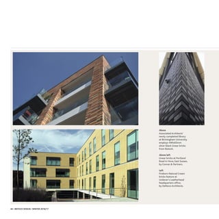 44 • IBSTOCK DESIGN • WINTER 2016/17
AAbboovvee
Associated Architects’
newly completed library
at Birmingham University
employs 440x65mm
silver black Linear bricks
from Ibstock.
AAbboovvee lleefftt
Linear bricks at Portland
Road in Hove, East Sussex,
by Conran & Partners.
LLeefftt
Fireborn Natural Cream
bricks feature at
Unilever’s Leatherhead
headquarters office,
by DeNovo Architects.
 