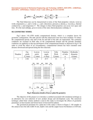 In FLUENT, these laws are expressed in the following form: 
Law of Conservation of Mass: Fluid mass is always conserved. 
 
 
 
 
 
      
Newton’s 2nd Law: The sum of the forces on a fluid particle is equal to the rate of change of 
momentum. 
 
 
  
 
 
  
 
 
 
 
 !  
 
 
 
 
  #    $ 
First Law of Thermodynamics: The rate of head added to a system plus the rate of work done on a 
fluid particle equals the total rate of change in energy. 
 