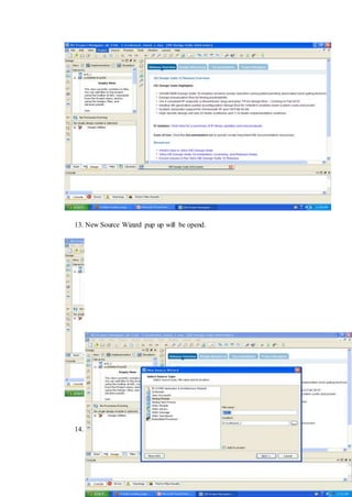13. New Source Wizard pup up will be opend.
14. H
e
 