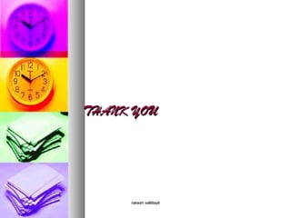 THANK YOUTHANK YOU
rakesh vallittayilrakesh vallittayil
 