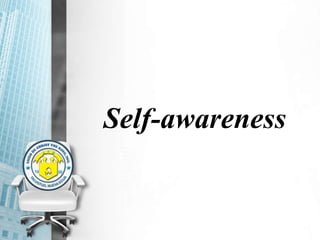 Self-awareness
 