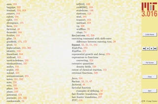 3.016 Home
Full Screen
Close
Quit
c W. Craig Carter
axes, 104
bagpipe, 232
boxload, 318, 319
corners, 104
cplots, 194
cplot, 194
divergence, 175
faces, 104
factorial, 48
fccmodel, 104
fccsites, 104
gline, 73
gradﬁeld, 173, 175
gtext, 73
highcontrast, 255, 260
identity, 103
linearload, 318
midload, 318
modcircledemo, 235
modmatdemo, 235
mohrs, 134
ncplot, 200
noload, 318
normalcontrast, 255
notes, 231, 232
note, 231
octa, 102
pface, 209
piano, 232
potential, 173
purenote, 231, 232
randomwalk, 73
ref[010], 103
rot90[001], 103
scaledconc, 149
simtrans, 123
srad, 104
transoct, 103
unitload, 318
vp, 208
wulﬄine, 70
xlogx, 74
Exclusions, 62, 226
executing command with shift-enter
diﬀerence between entering text, 29
Expand, 32, 33, 51, 164
ExpleFun, 270
ExplFun, 271
exponential growth and decay, 270
expressions to functions
converting, 224
extensive quantities
density ﬁelds, 158
extent of chemical reaction, 151
extremal functions, 328
faces, 104
Factor, 33, 51, 87
factorial, 48
factorial function
examples of deﬁning, 47
fast Fourier transforms, 258
fast fourier transforms, 257
FCC, 104
 