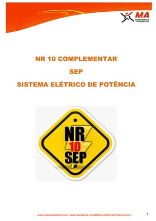 | www.facebook.com/MaConsultoriaETreinamento 2
NR 10 COMPLEMENTAR
SEP
SISTEMA ELÉTRICO DE POTÊNCIA
 