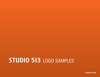 studio513.com
LOGO SAMPLES
 