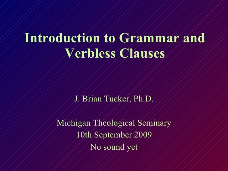 Introduction to Grammar and Verbless Clauses