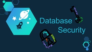 Database
Security
 
