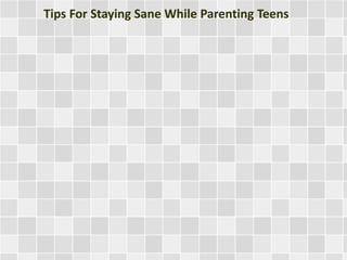 Tips For Staying Sane While Parenting Teens
 