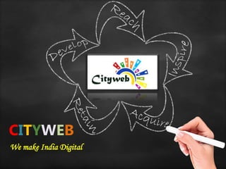 CITYWEB
We make India Digital
 