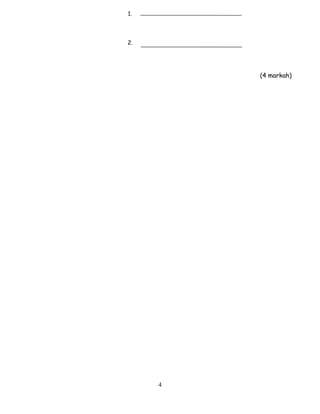 1.
2.
4
(4 markah)
 