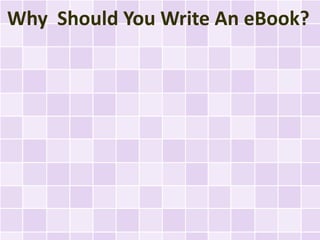 Why Should You Write An eBook?
 