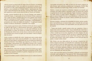54 55
Além do sucesso na preservação do espaço físico do Terreiro, foi atribuída
personalidade jurídica à Casa, com registro do seu primeiro estatuto em 10
de setembro de 1988, sendo imediatamente reconhecida por diversos órgãos
públicos, como Instituição de Utilidade Pública, representada pela Asso-
ciação Cultural Beneficente São Salvador, criada por Mãe Nilzete, também
para regularizar as ações sociais desenvolvidas no Terreiro de Òsùmàrè.
O pleito vitorioso beneficiou não só a Casa de Òsùmàrè, mas também o
candomblé baiano. A repercussão da luta da Ìyálòrìsà Nilzete, juntamente
com o grupo de defesa, contribuiu para que no ano seguinte fosse homolo-
gado na Constituição do Estado da Bahia, no art. 275 os seguintes termos:
“É dever do Estado preservar e garantir a integridade, a respeitabilidade e a
permanência dos valores da religião afro-brasileira”. A Legislação Estadual
também reconheceu oficialmente o candomblé como religião.
A luta exaustiva que travara contra a Prefeitura de Salvador deixou sequelas
na saúde de Mãe Nilzete: os aborrecimentos agravaram o quadro de hiper-
tensão que sofria. Mãe Nilzete passou a ter uma saúde debilitada, mas não
deu prioridade a se cuidar. Sua atenção era voltada em assegurar que a Casa
de Òsùmàrè não sofresse mais com tais abusos e não fosse alvo da especula-
ção imobiliária que crescera na região, pois não detinha o título de proprie-
dade do terreno.
Assim, se dedica ao trabalho dia e noite, viajando para outros estados dando
suporte religioso para outras casas de candomblé, com o objetivo de conse-
guir recursos para adquirir a propriedade que fora arrendada pelo Bàbálòrìsà
Antônio de Òsùmàrè. Todo dinheiro que angariava era entregue nas mãos
dos advogados, representantes do Sr. Hermogines Príncipe, que se intitula-
va dono de muitas terras no estado da Bahia, inclusive da área onde estava
localizado o terreiro.
Mas, infelizmente, a má fé dos advogados a frente do escritório que regula-
mentava as terras do sr. Hermorgines dificultou as pretensões de Mãe Nilze-
te: após meses pagando consideráveis quantias, alegaram que estava apenas
quitando os foros atrasados.
O excesso de trabalho somado aos aborrecimentos levou a saúde da Ìyálòrìsà
a um quadro irreversível. Em 1990, no inicio do ciclo festivo religioso do
mês de março, após a primeira cerimônia que é consagrada a Òsóòsì, Mãe
Nilzete é internada no hospital Jorge Valente, no bairro da Garibaldi.
Todavia, o anseio em concluir as cerimônias religiosas era tamanho que
conseguiu uma súbita melhora, retornando, assim, ao terreiro para realizar
a segunda festa do mês de março dedicada a Ògún. Concluída a celebração,
sua saúde retorna ao quadro anterior obrigando-a a ser novamente inter-
nada no mesmo hospital. Em meio a esta turbulência, os filhos da Casa de
Òsùmàrè tomam a atitude de cancelar a última cerimônia que encerraria o
ciclo religioso do mês.
Em meio a tensão e o desespero da comunidade do terreiro, prestes a perder,
não só sua Ìyálòrìsà mas ao mesmo tempo a doce e honrada mãe, que tanto
lutara pela Casa de Òsùmàrè, são surpreendidos com suas palavras na UTI
do hospital:
- “Temos uma missão e quando estamos certos que cumprimos a nossa, a
alegria toma conta de nossos corações. Tocar Candomblé não é fazer festa, é
louvar a natureza manifestada na forma de Òrìsà, é uma forma de agradecer
a Deus o mundo que ele nos deu. Seguidores de outras religiões vão para
seus templos orar em momentos difíceis, por que no candomblé deixam de
realizar a cerimônia ou ficam em suas casas? Vocês vão sim, fazer a festa
de minha mãe Iyèmójá! Tenho muito a agradecer a este Òrìsà que tanto me
ajudou a cumprir minha missão.”
Mãe Nilzete, com suas sábias palavras, fez com que o conceito das ceri-
mônias religiosas praticadas no candomblé fosse repensado. Pois até então,
estava incutido na mente de alguns praticantes como simples festas, alguns
dos quais, esqueciam-se que, em verdade, trata-se de um ritual sagrado tanto
quanto os dos demais segmentos religiosos. Através dos cânticos e danças
entoados com muita alegria, as festas são de fato uma forma de se comuni-
car com Òlódùmàrè, por meio dos Òrìsà.
Assim, após essas fortes palavras, foi mantida a celebração em homenagem
a Iyèmójá, sendo realizada em 17 de março de 1990. Determinada em parti-
cipar do candomblé, Mãe Nilzete cria uma discussão com os médicos dizen-
 
