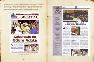 60 61
Ìyá Bete de Òsàlà, iniciadas pela Ìyálòrìsà Simplícia de Ògún, avó materna
de Baba Pecê. Este acontecimento originou duas sessões públicas de home-
nagem nas Câmaras Municipais de Salvador e São Paulo respectivamente,
tendo sido divulgados por veículos de comunicação de todo o país.
Diário Oficial do Município
 