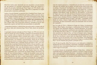 62 63
Baba Pecê realiza ações idealizadas por seus ancestrais e executa projetos
que não puderam ser concluídos anteriormente. Dentre eles, destaca-se o
resgate das gravações realizadas por Pierre Verger, em 1958, durante a ges-
tão de sua avó, Ìyá Simplícia de Ògún. Baba Pecê se empenhou no resgate
das gravações e autorizou a publicação.
Assim, a Casa de Òsùmàrè, em parceria com a Fundação Pierre Verger, com
patrocínio da Petrobras e do Ministério da Cultura, publicou um livro, de au-
toria de Ângela Elisabeth Lühning e Silvanilton Encarnação da Mata, Baba
Pece, relatando a trajetória das gravações e um pouco da história da Casa de
Òsùmàrè. O livro, Casa de Oxumare: os cânticos que encantaram Pier-
re Verger foi publicado pela Editora Vento Leste, em 2011, com anexo de
dois compact disks com as gravações históricas, tornando-se um dos mais
importantes registros até hoje feitos da musicalidade do candomblé.
A importância histórica e cultural destas gravações pode se comprovada em
um parecer dado pelo etnomusicólogo Xavier Vatin, doutor em antropolo-
gia.
As gravações musicais realizadas por Pierre Verger, em 1958 com o povo de
santo do Terreiro da Casa de Òsùmàrè constituem um documento precioso
para os estudos sobre as religiões afro-brasileiras e para o próprio povo de
santo. Além da qualidade sonora, excelente para a época e o contexto, vale
ressaltar, preliminarmente, a maestria da execução musical dos intérpretes:
solista masculino, coro feminino e percussionistas. Dentro de um conjunto
de centenas de terreiros existentes à época na Cidade do Salvador, a escolha
da Casa de Òsùmàrè para a realização dessas gravações se deve, sem som-
bra de dúvida, ao prestígio histórico deste Terreiro e de seus membros, espe-
cialmente no que diz respeito às suas práticas musicais. A título de exemplo,
o Ilé Àse Òsùmàrè é, hoje, uma das raríssimas casas de candomblé - senão
a última - onde pode ser ouvido o ritmo adarrum tão bem tocado, “toque de
fundamento”, originário da nação Jeje, cujas funções rituais são extrema-
mente importantes para a manutenção da tradição litúrgica afro-baiana. Do
ponto de vista etnomusicológico, a audição do documento sonoro permite
evidenciar a pregnância de técnicas e práticas musicais características da
África Subsaariana, tais como: o canto responsorial e antifonal, o caráter
heterofônico do coro feminino (com efeitos recorrentes de “overlapping” e
trechos pontuais de plurivocalidade), a presença de uma polirritmia decor-
rente do conjunto percussivo, a importância de um time-line constante mar-
cado pelo sino metálico (gã ou agogô), servindo de base métrica para todas
as cantigas. Do ponto de vista linguístico, vale ressaltar a predominância de
uma base lexical yorùbá, com alguns elementos de origem fon. A estrutura
sintática remete também à família linguística Níger-Congo, em especial ao
subgrupo Oeste-Benue Congo. Do ponto de vista histórico, as gravações
de Verger com o povo de santo da Casa de Oxumaré trazem elementos ex-
tremamente valiosos para apreciar a evolução musical (escalas melódicas,
técnicas vocais, estruturas rítmicas) e linguística dos repertórios de cantigas
e toques do Candomblé baiano de matriz “Jeje-nagô”. A qualidade extraor-
dinária do solista, o famoso Alagbe Paizinho, do coro feminino e dos per-
cussionistas, faz desse documento sonoro um testemunho único da música
do Candomblé.
Em 9 de julho de 2014, a Ministra de Estado da Cultura, Excelentíssima
Senhora Marta Suplicy, homologou o tombamento do Ilé Osùmàrè Arákà
Asè Ogodó como Patrimônio Material e Imaterial Brasileiro, um reconhe-
cimento de suas importantes contribuições para identidade cultural do País.
No fim deste mês entre os dias 25 a 1 de agosto, Bàbá Pêce recebeu os mais
altos sacerdotes da cidade de Oyo, na Casa de Òsùmàrè onde se hospeda-
ram por cerca uma semana. Nesta oportunidade Sua Majestade Real o Alàá-
fín de Oyo, reconheceu a preservação da religiosidade Yorùbá na Casa de
Osùmàrè. Na troca de presentes entre as duas autoridades, Vossa Majestade
presenteou Bàbá com importantes instrumentos litúrgicos e recebeu de Bàbá
Pêcê o Asè de Osùmàrè para garantir a proteção de Oyo.
Com 20 anos de gestão, Baba Pecê preserva com dedicação as tradições e
fundamentos da Casa de Òsùmàrè, respeitando a atualidade e mantendo viva
a história de uma comunidade religiosa que é um símbolo de resistência da
cultura negra em nosso país.
O estimável doutor em antropologia Professor Ordep Serra – defensor do
candomblé baiano e responsável por conduzir os terreiros a serem reconhe-
cidos como patrimônio cultural brasileiro – atendendo ao pedido de Baba
Pecê, está conduzindo a Casa de Òsùmàrè a ser registrada nos livros de tom-
bo histórico e etnográfico do Instituto do Patrimônio Histórico e Artístico
Nacional.
 