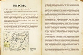 6 7
“Ní Egún Inu, Inu Ní-u Gogo, Omo Ayo Uma Sara Boro”
(No meio de espinhos, no meio de galhos tortuosos, as sementes de ayo per-
manecem suaves)
Este provérbio yorùbá significa que, apesar dos obstáculos que surgem no
caminho, as boas sementes frutificam. Foi o que ocorreu com a Casa de
Òsùmàrè. As boas sementes trazidas da África, por Tàlábí, propiciaram o
florescimento do culto aos Òrìsà e da Casa de Òsùmàrè que, por intermédio
de laços religiosos, favoreceram a reconstrução da unidade familiar para
centenas de negros escravizados.
Tàlábí era oriundo da antiga cidade Kpeyin Vedji, localidade africana ao no-
roeste deAbomey, conhecida e respeitada pelo conglomerado de Sacerdotes
do Culto a Sàkpàtà (Ajúnsún). No final do século XVIII, com aproximada-
mente dez anos, foi encaminhado do porto de Eko (atual cidade de Lagos,
na Nigéria) e rumou ao Brasil na condição de escravizado.
Mapa da Nigéria
Região de origem
de Tàlábí
Chegando à cidade da Bahia, Tàlábí foi comprado por Manoel José Ricar-
do, influente comerciante pernambucano, que vivia em concubinato com
Umbelina Júlia de Carvalho.
Neste período, os senhores costumavam batizar seus escravos e dar-lhes
nomes cristãos, um dos primeiros atos de negação da identidade étnico-cul-
tural, de onde provinham. Isto também aconteceu a Tàlábí, que foi batizado
na Igreja da Nossa Senhora da Conceição da Praia, com o nome de Manoel
Joaquim Ricardo. Contudo, mesmo sob a insígnia de um novo nome, Tàlábí
nunca esqueceu suas origens.
Apesar da dominação cristã, a persistência em manter o legado religioso
designado pelos Òrìsà e seus ancestrais, destacou Tàlábí como senhor do
conhecimento do culto aos Òrìsà entre os negros. Sua fama como poderoso
curandeiro chegou aos círculos da elite branca baiana da época. Por conta
disso, foi chamado a socorrer seu senhor, Manoel José Ricardo, que aco-
metido por doença não diagnosticada, devido aos parcos recursos médicos
da época, rende-se aos conhecimentos do africano em busca de cura. Tàlá-
bí recorre a Ajúnsún, seu Òrìsà, senhor e dono da terra e das enfermidades,
e consegue a tão almejada cura do senhor. Grato por Tàlábí devolver-lhe a
saúde, Manuel José Ricardo permite que ele vivesse como liberto. A partir
de então, Tàlábí inicia o cumprimento da missão predestinada pelos Òrìsà:
auxiliar os africanos escravizados e, principalmente, difundir o Culto aos
Òrìsà no Brasil.
Vivendo como liberto, Tàlábí adquire o direito de morar fora da proprieda-
de do seu Senhor, fato que lhe permite iniciar atividades comerciais. Passa,
então, a comercializar gêneros e, rapidamente, estabelece ligação com o Re-
côncavo Baiano, em especial com Cachoeira onde, mais tarde, desempenha-
ria importante papel na construção religiosa da cidade. Como consequência
das relações comerciais, estabelece importante vínculo com outro africano
liberto, Belchior Rodrigues Moura, do grupo etnolinguístico Ewe-Fòn, po-
vos que originalmente pertencem à nação Jeje.
Como fruto dessa amizade, por volta de 1820, o Culto a Ajúnsún começa a
ser realizado periodicamente nos meses de outubro, no Calundu do Obítedó,
sobre a proteção de Òsùmàrè, irmão mais novo de Ajúnsún, associado ao
HISTÓRIA
 