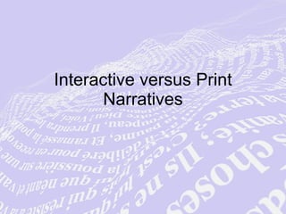 Interactive versus Print Narratives 