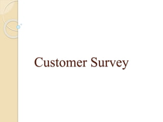Customer Survey 
 