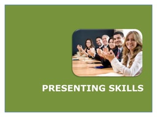PRESENTING SKILLS
 
