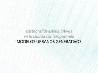 Modelos Urbanos Generativos