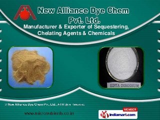 Manufacturer & Exporter of Sequestering,
    Chelating Agents & Chemicals
 