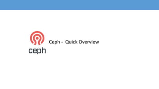 Ceph - Quick Overview
 