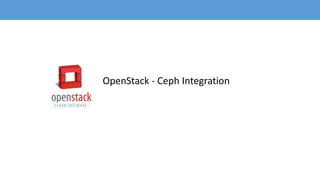 OpenStack - Ceph Integration
 