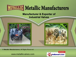Manufacturer & Exporter of
    Industrial Valves
 